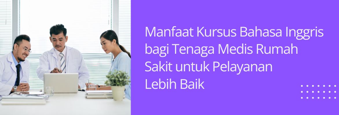 manfaat-kursus-bahasa-inggris-bagi-tenaga-medis-rumah-sakit-untuk-pelayanan-lebih-baik
