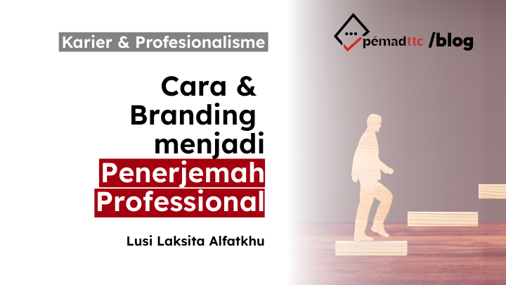 ingin-jadi-penerjemah-profesional-begini-cara-memulai-karir-dan-membangun-personal-branding